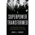 thumbnail image 1 of Superpower Transformed: The Remaking of American Foreign Relations in the 1970s, (Hardcover), 1 of 1