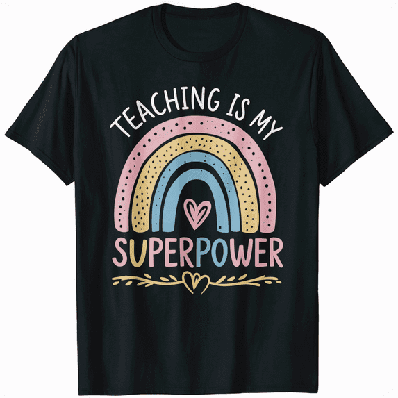 Superpower of Teaching: Teaching is My Superpower Tee