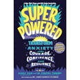 thumbnail image 1 of Superpowered: Transform Anxiety Into Courage, Confidence, and Resilience, (Paperback), 1 of 1