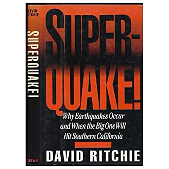 Pre-Owned Superquake : Why Earthquakes Occur and When the Big One Will Hit Southern California 9780517566992 Used