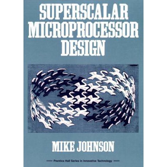Pre-Owned Superscalar Microprocessor Design (Paperback) 0138756341 9780138756345