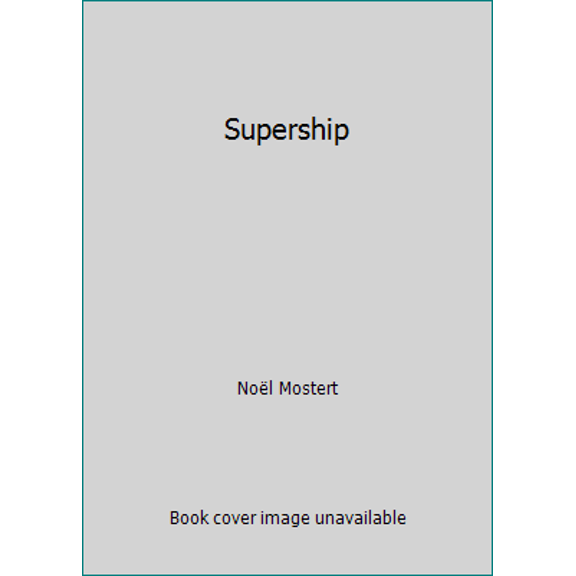 Pre-Owned Supership / by Noel Mostert (Paperback) 0446799009 9780446799003