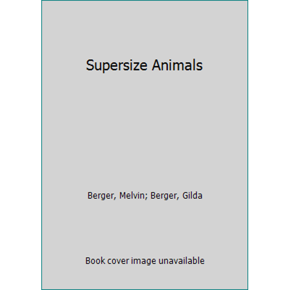 Pre-Owned Supersize Animals (Paperback) 054580857X 9780545808576