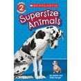 thumbnail image 1 of Pre-Owned Supersize Animals (Scholastic Reader, Level 2), 9780545808576, 054580857X, Paperback,, 1 of 1
