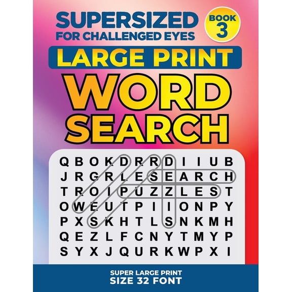 Supersized for Challenged Eyes Super Lar SUPERSIZED FOR CHALLENGED EYES, Book 3: Super Large Print Word Search Puzzles, Book 3, (Paperback)