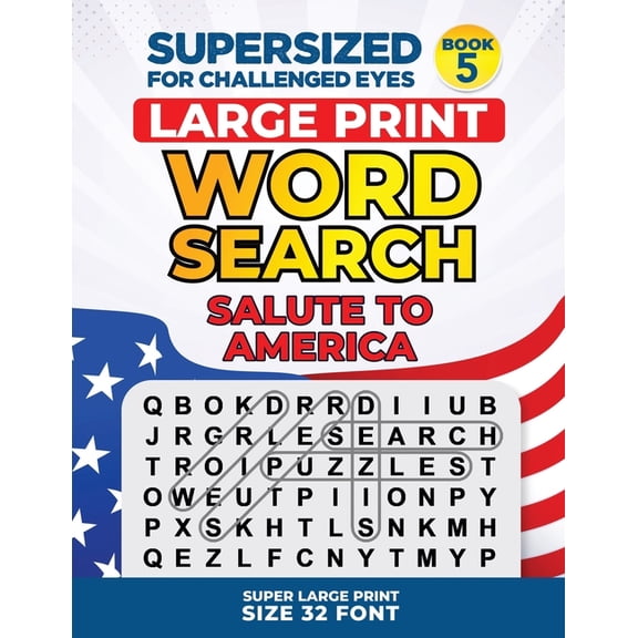 Supersized for Challenged Eyes Super Lar SUPERSIZED FOR CHALLENGED EYES, Book 5 - Salute to America: Super Large Print Word Search Puzzles, (Paperback)
