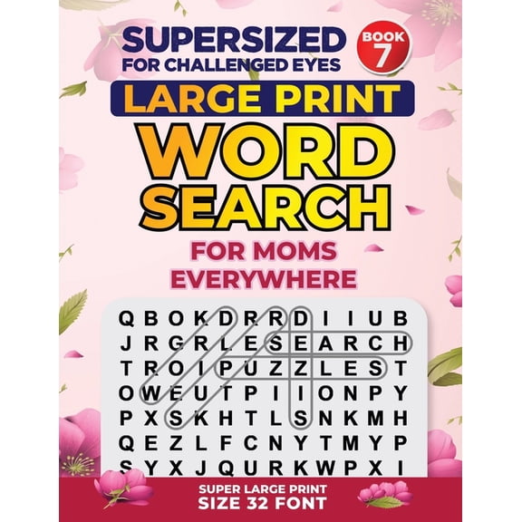 Supersized for Challenged Eyes Super Lar SUPERSIZED FOR CHALLENGED EYES, Book 7: Special Edition Large Print Word Search for Moms, Book 7, (Paperback)