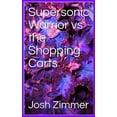 thumbnail image 1 of Supersonic Warrior vs the Shopping Carts, (Hardcover), 1 of 1