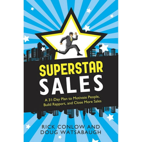 Superstar: A 31 Day Plan series: Superstar Sales : A 31-Day Plan to Motivate People, Build Rapport, and Close More Sales (Edition 1) (Paperback)