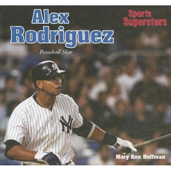Pre-Owned Alex Rodriguez : Baseball Star (Library Binding) 9781404235335