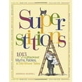thumbnail image 1 of Pre-Owned Superstitions: 1,013 of the World's Wackiest Myths, Fables &amp; Old Wives Tales, 9780762109227, 076210922X, Hardcover,, 1 of 1