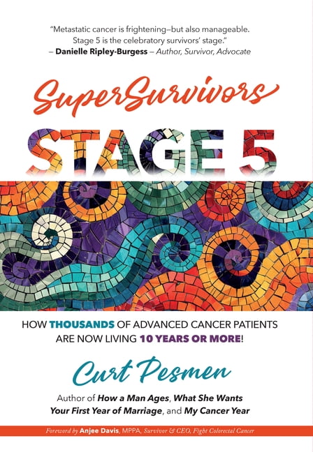 Supersurvivors: Stage 5: How Thousands of Advanced Cancer Patients Are Now Living 10 Years or More!, (Hardcover)