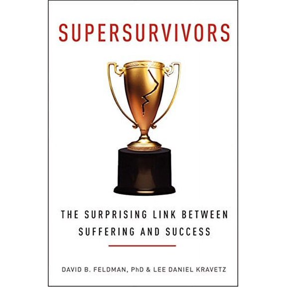 Pre-Owned Supersurvivors: The Surprising Link Between Suffering and Success (Hardcover) 006226785X 9780062267856