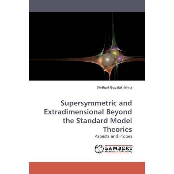 Supersymmetric and Extradimensional Beyond the Standard Model Theories (Paperback)