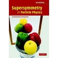 thumbnail image 1 of Supersymmetry in Particle Physics: An Elementary Introduction, (Hardcover), 1 of 1