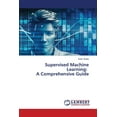 thumbnail image 1 of Supervised Machine Learning: A Comprehensive Guide, (Paperback), 1 of 1