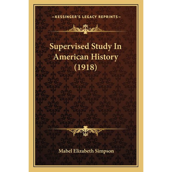 Supervised Study In American History (1918) (Paperback)