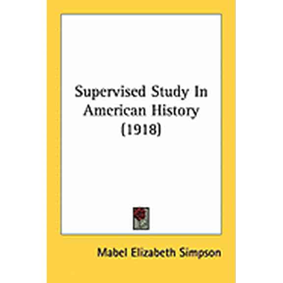 Supervised Study In American History (1918) (Paperback)