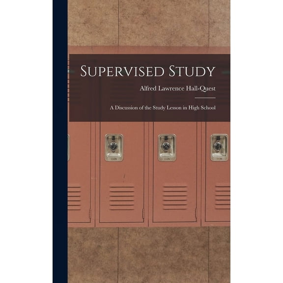 Supervised Study; a Discussion of the Study Lesson in High School (Hardcover)