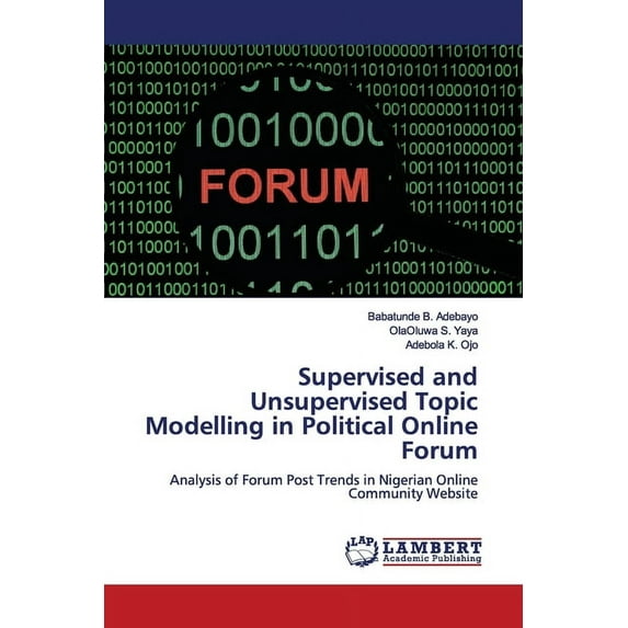 Supervised and Unsupervised Topic Modelling in Political Online Forum (Paperback)