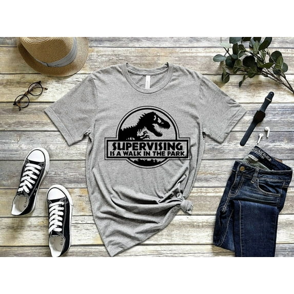 Supervising Is A Walk In The Park, Supervisor World Tee, Manager Unisex Shirt, Dinosaur Jurassic Style T-shirt All Size S-5Xl