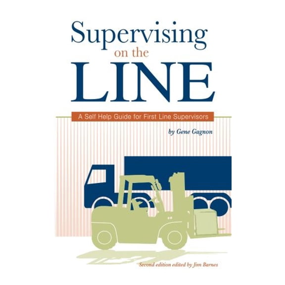 Pre-Owned Supervising on the Line : A Self Help Guide for First Line Supervisors (Paperback) 9780615427010