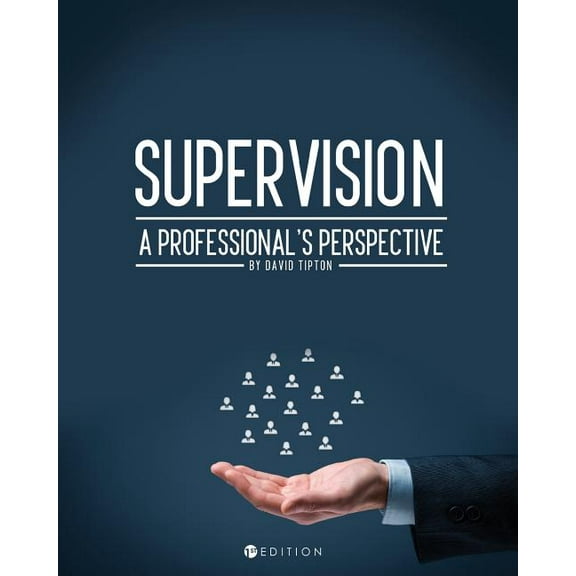 Supervision: A Professional's Perspective, (Paperback)