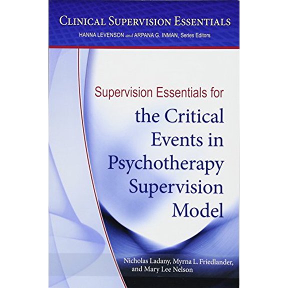 Pre-Owned Supervision Essentials for the Critical Events in Psychotherapy Supervision Model (Clinical Supervision Essentials) Paperback