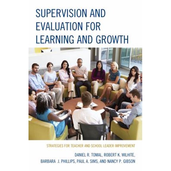 Pre-Owned Supervision and Evaluation for Learning and Growth: Strategies for Teacher and School Leader Improvement (The Concordia University Leadership Series)