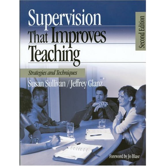 Pre-Owned Supervision That Improves Teaching: Strategies and Techniques (Paperback) by Susan S Sullivan, Jeffrey G Glanz