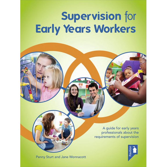 Supervision for Early Years Workers : A guide for early years professionals about the requirements of supervision (Paperback)