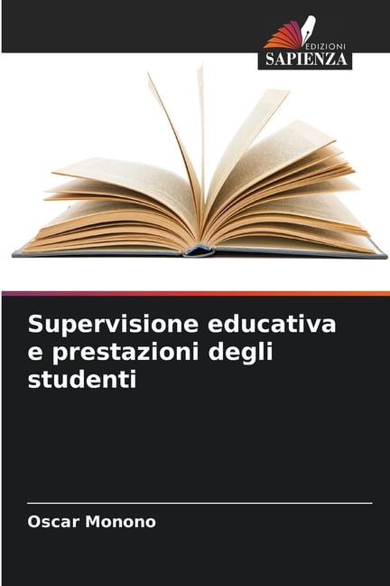 Supervisione educativa e prestazioni degli studenti, (Paperback)