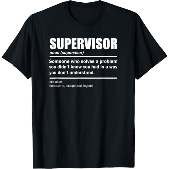 Supervisor Definition For Supervisor T-Shirt
