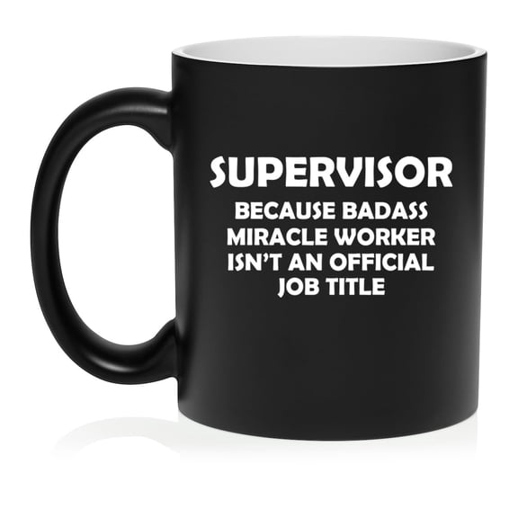 Supervisor Miracle Worker Job Title Funny Gift For Supervisor, Gift For Boss Ceramic Coffee Mug Tea Cup Gift for Her, Him, Friend, Coworker, Wife, Husband (11oz Matte Black)