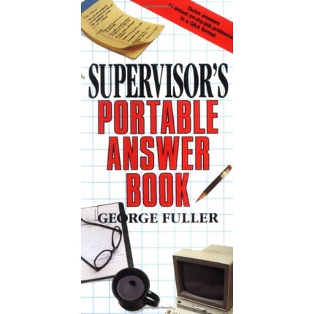 Supervisor's Portable Answer Book: 7 (Paperback) by George T Fuller