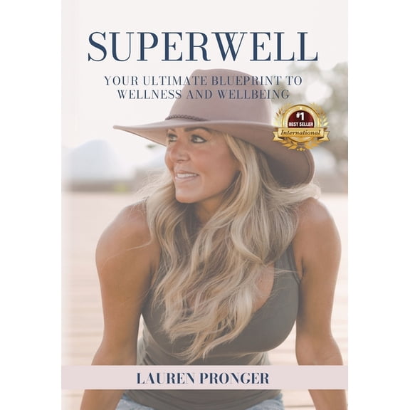 Superwell: Your Blueprint to Wellness and Wellbeing, (Paperback)