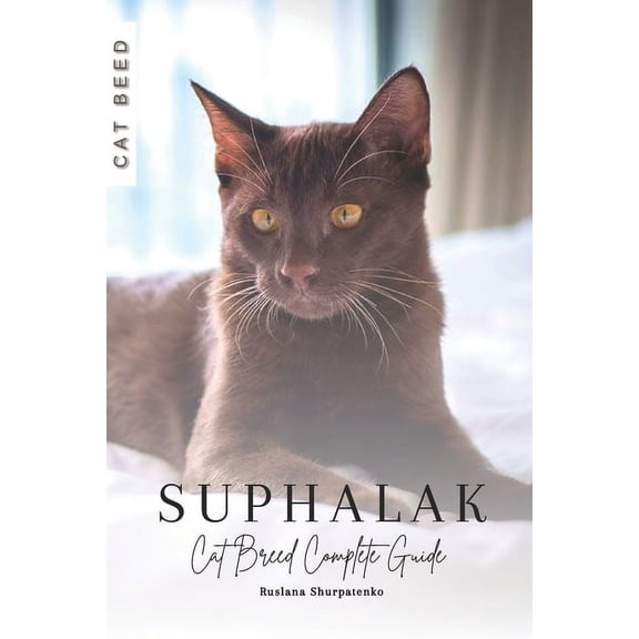 Suphalak: Cat Breed Complete Guide (Paperback)
