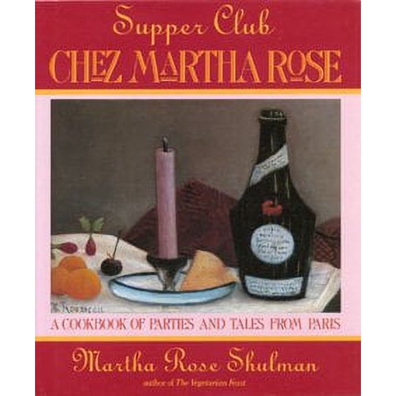 Pre-Owned Supper Club: Chez Martha Rose (Hardcover) 0689119909 9780689119903