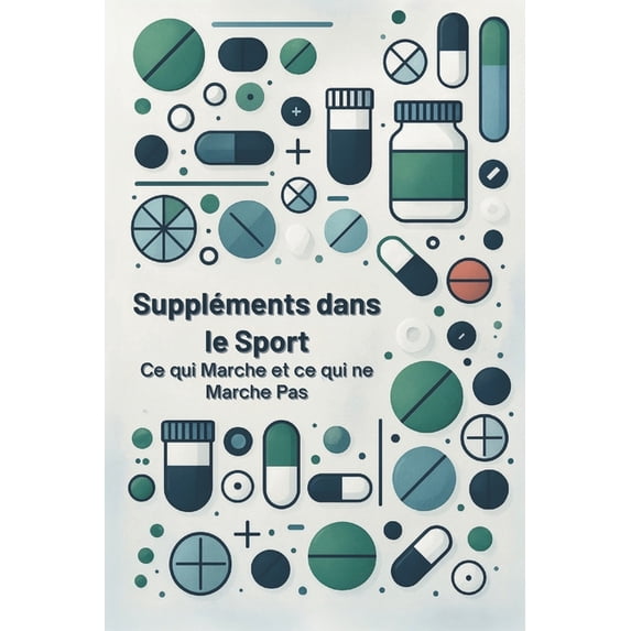 Suppléments dans le Sport: Ce qui Marche et ce qui ne Marche Pas, (Paperback)