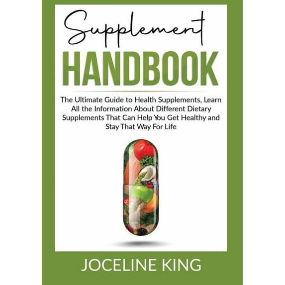 Supplement Handbook: The Ultimate Guide to Health Supplements, Learn All the InformationAbout Different Dietary Suppleme, (Paperback)