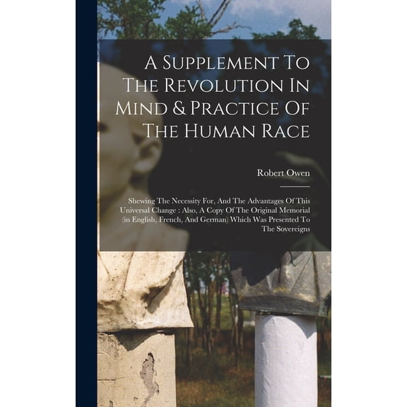 A Supplement To The Revolution In Mind & Practice Of The Human Race: Shewing The Necessity For, And The Advantages O, (Hardcover)