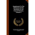 thumbnail image 1 of Supplement To The Dictionary Of The Decisions Of The Court Of Session, Volume 4 (Hardcover), 1 of 1