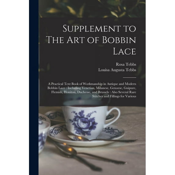 Supplement to The art of Bobbin Lace: A Practical Text Book of Workmanship in Antique and Modern Bobbin Lace: Including , (Paperback)