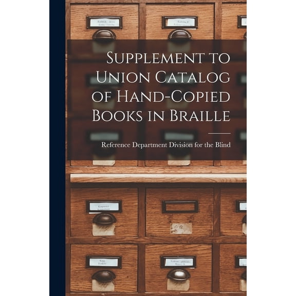 Supplement to Union Catalog of Hand-Copied Books in Braille, (Paperback)