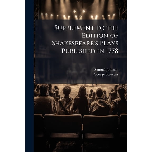 Supplement to the Edition of Shakespeare's Plays Published in 1778 (Paperback)