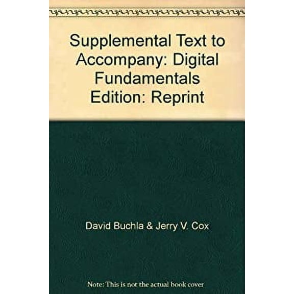 Pre-Owned Supplemental Text to Accompany Digital Fundamentals - Stated on first page: Taken From Laboratory Manual to Accompany Floyd's Digital Fundamentals, S... (Paperback) 0536213526 9780536213525