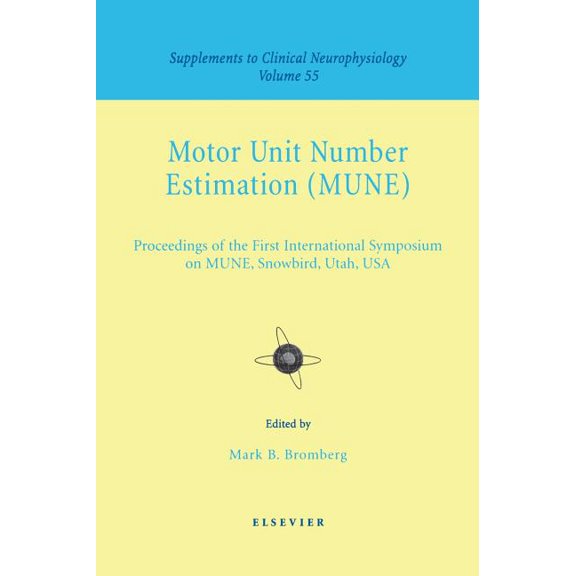 Supplements to Clinical Neurophysiology Motor Unit Number Estimation: Supplement to Clinical Neurophysiology Series, Volume 55 Volume 55, Book 55, (Hardcover)
