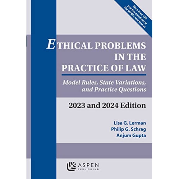 Pre-Owned Ethical Problems in the Practice of Law: Model Rules, State Variations, and Practice Questions 2023 and 2024 Edition (Supplements), 9798886143799, , Paperback,
