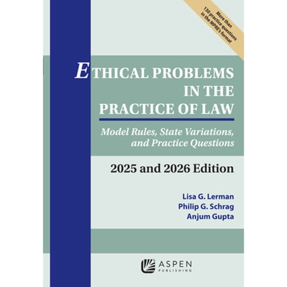 Pre-Owned Ethical Problems in the Practice of Law: Model Rules, State Variations, and Practice Questions 2025 and 2026 Edition (Supplements), 9798892077668, , Paperback,