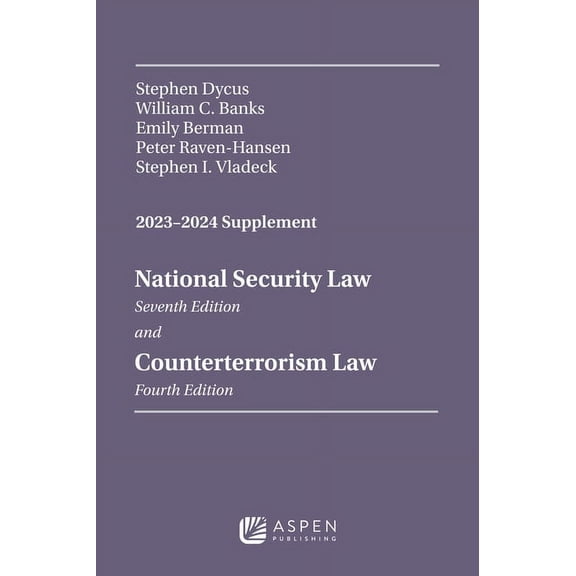 Supplements National Security Law, Seventh Edition, and Counterterrorism Law, Fourth Edition, 2023-2024 Supplement, (Paperback)